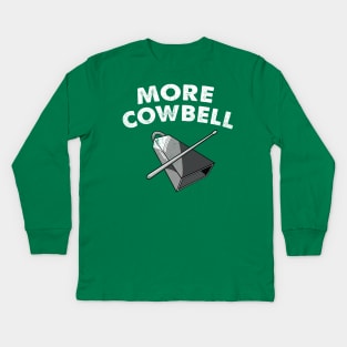 More Cowbell Kids Long Sleeve T-Shirt